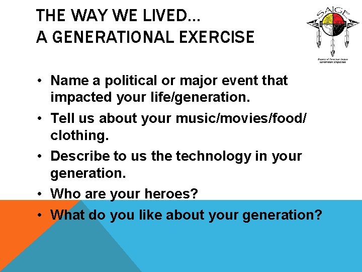 THE WAY WE LIVED… A GENERATIONAL EXERCISE • Name a political or major event