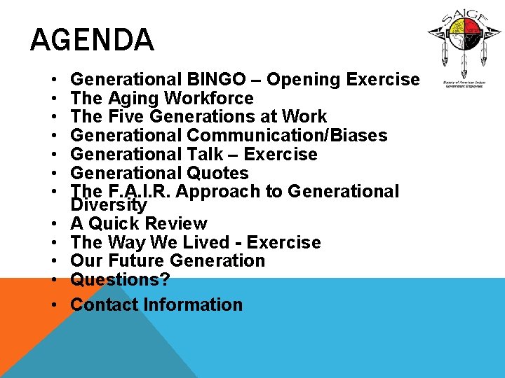 AGENDA • • • Generational BINGO – Opening Exercise The Aging Workforce The Five