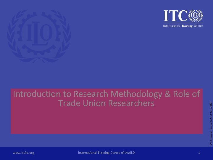 www. itcilo. org International Training Centre of the ILO 1 © International Training Centre
