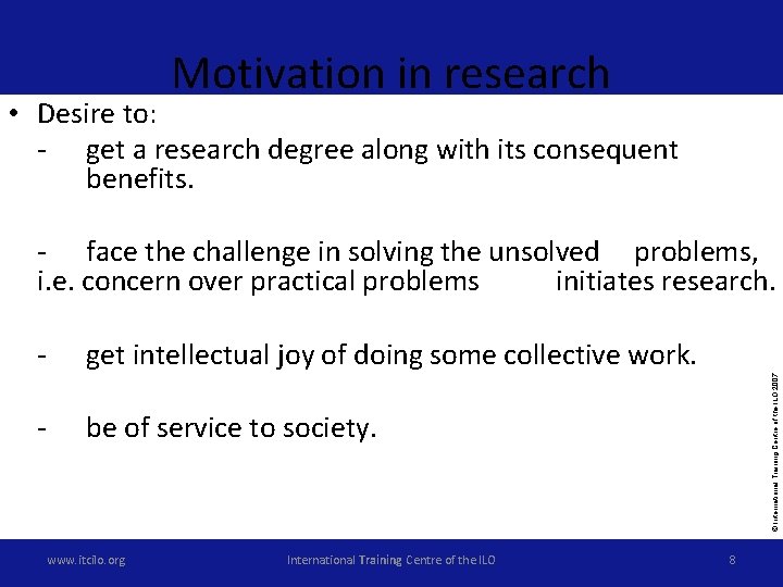 Motivation in research • Desire to: - get a research degree along with its