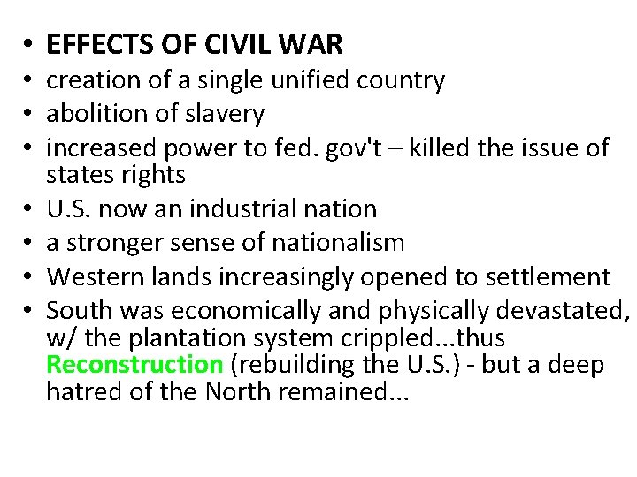  • EFFECTS OF CIVIL WAR • creation of a single unified country •