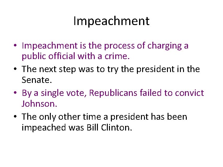 Impeachment • Impeachment is the process of charging a public official with a crime.