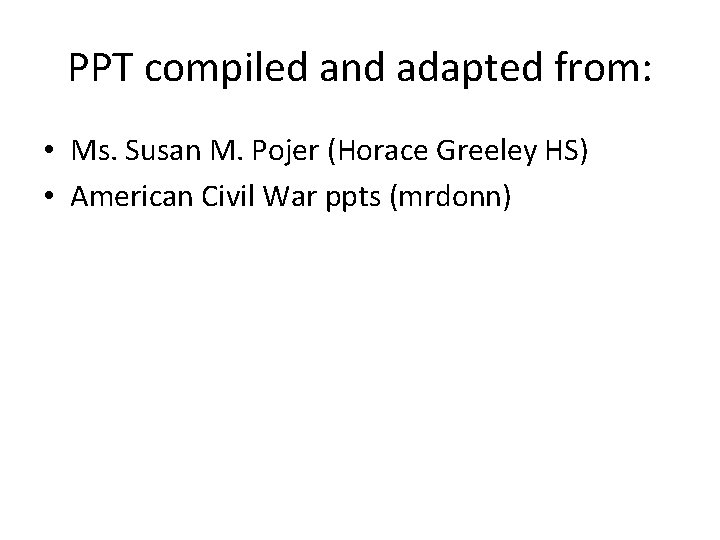 PPT compiled and adapted from: • Ms. Susan M. Pojer (Horace Greeley HS) •