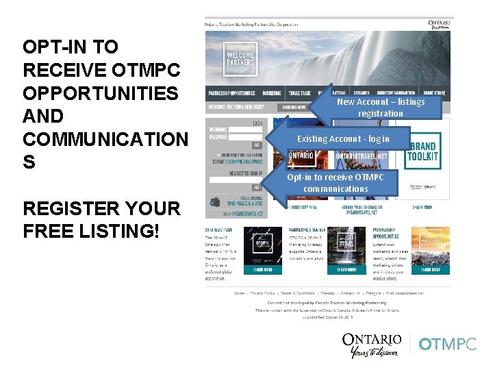 OPT-IN TO RECEIVE OTMPC OPPORTUNITIES AND COMMUNICATION S New Account – listings registration Existing
