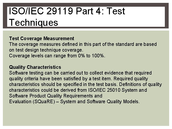 ISO/IEC 29119 Part 4: Test Techniques Test Coverage Measurement The coverage measures defined in