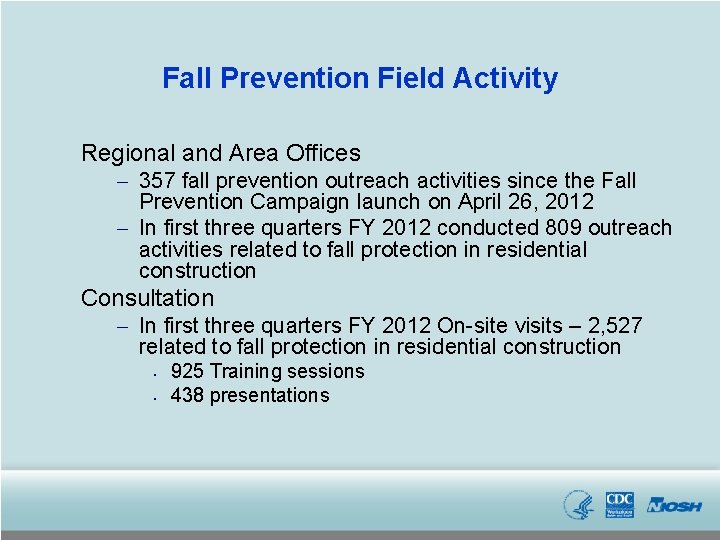 Fall Prevention Field Activity Regional and Area Offices – 357 fall prevention outreach activities