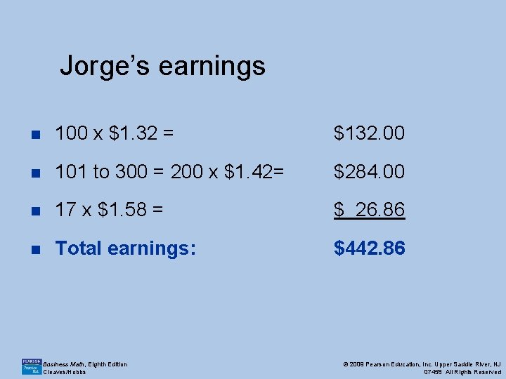 Jorge’s earnings n 100 x $1. 32 = $132. 00 n 101 to 300