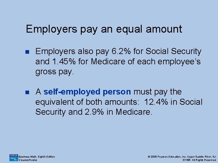 Employers pay an equal amount n Employers also pay 6. 2% for Social Security