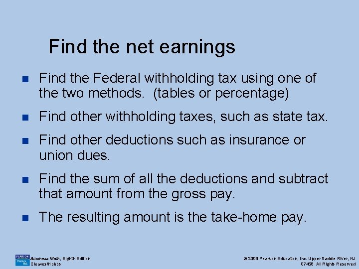 Find the net earnings n Find the Federal withholding tax using one of the
