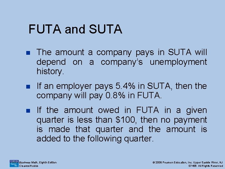 FUTA and SUTA n The amount a company pays in SUTA will depend on