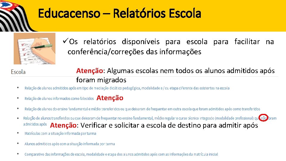 Educacenso – Relatórios Escola üOs relatórios disponíveis para escola para facilitar na conferência/correções das