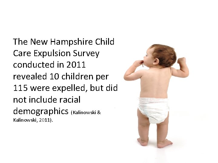 The New Hampshire Child Care Expulsion Survey conducted in 2011 revealed 10 children per