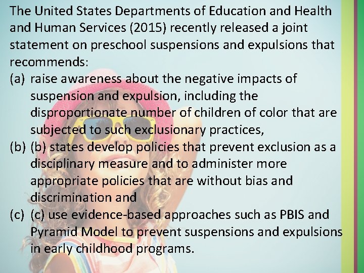 The United States Departments of Education and Health and Human Services (2015) recently released