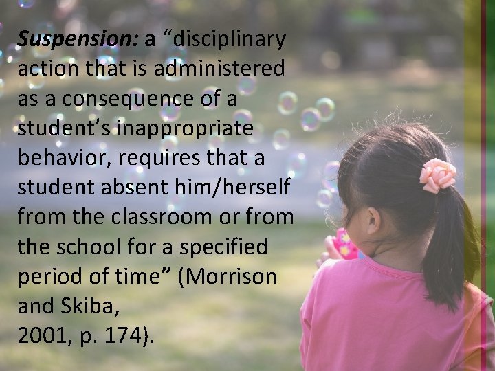 Suspension: a “disciplinary action that is administered as a consequence of a student’s inappropriate
