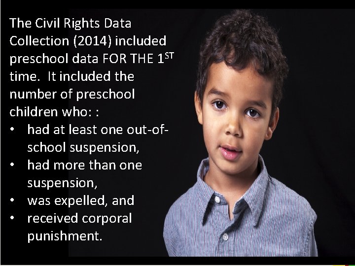 The Civil Rights Data Collection (2014) included preschool data FOR THE 1 ST time.