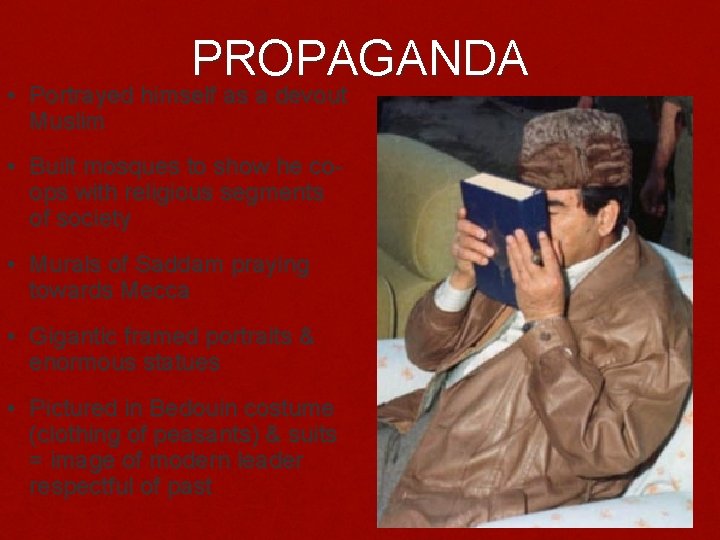 PROPAGANDA • Portrayed himself as a devout Muslim • Built mosques to show he