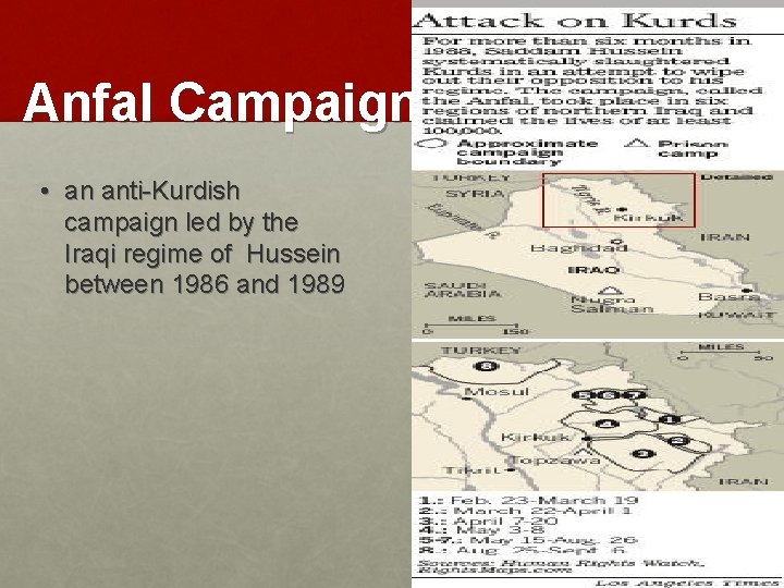Anfal Campaign • an anti-Kurdish campaign led by the Iraqi regime of Hussein between Anfal Campaign • an anti-Kurdish campaign led by the Iraqi regime of Hussein between