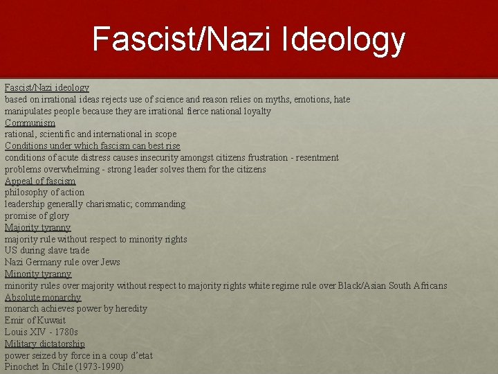 Fascist/Nazi Ideology Fascist/Nazi ideology based on irrational ideas rejects use of science and reason