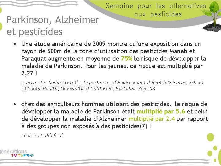 Parkinson, Alzheimer et pesticides • Une étude américaine de 2009 montre qu’une exposition dans