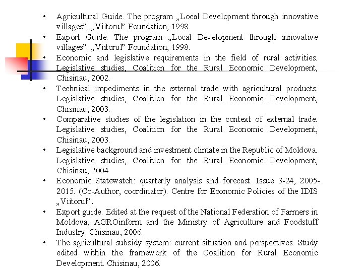  • • • Agricultural Guide. The program „Local Development through innovative villages”. „Viitorul”