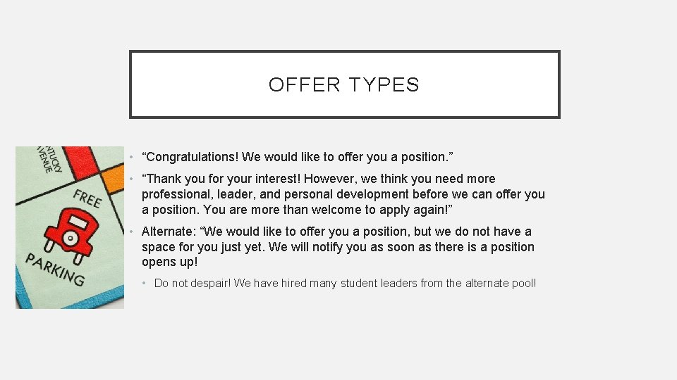 OFFER TYPES • “Congratulations! We would like to offer you a position. ” •