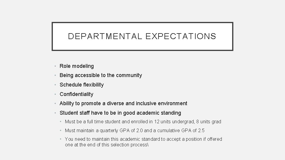DEPARTMENTAL EXPECTATIONS • Role modeling • Being accessible to the community • Schedule flexibility