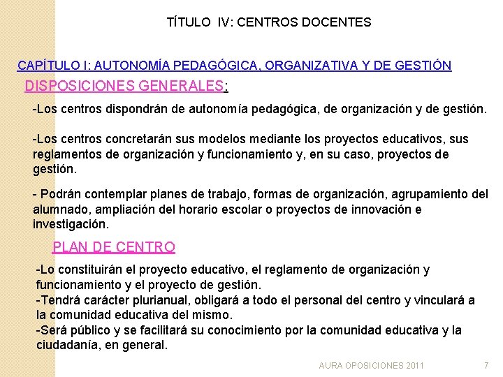 TÍTULO IV: CENTROS DOCENTES CAPÍTULO I: AUTONOMÍA PEDAGÓGICA, ORGANIZATIVA Y DE GESTIÓN DISPOSICIONES GENERALES: TÍTULO IV: CENTROS DOCENTES CAPÍTULO I: AUTONOMÍA PEDAGÓGICA, ORGANIZATIVA Y DE GESTIÓN DISPOSICIONES GENERALES: