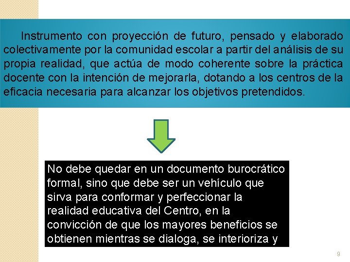 Instrumento con proyección de futuro, pensado y elaborado colectivamente por la comunidad escolar a Instrumento con proyección de futuro, pensado y elaborado colectivamente por la comunidad escolar a