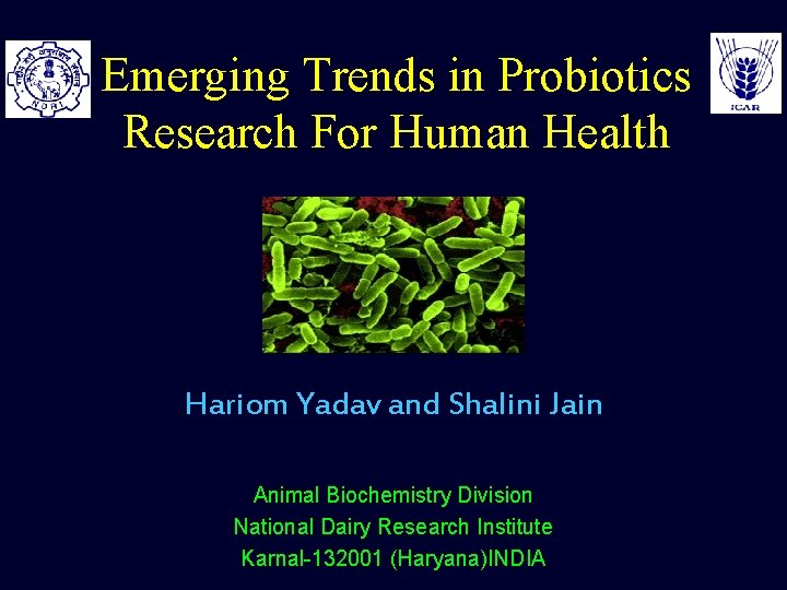 Emerging Trends in Probiotics Research For Human Health Hariom Yadav and Shalini Jain Animal