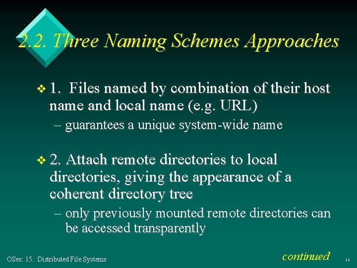 2. 2. Three Naming Schemes Approaches v 1. Files named by combination of their 2. 2. Three Naming Schemes Approaches v 1. Files named by combination of their