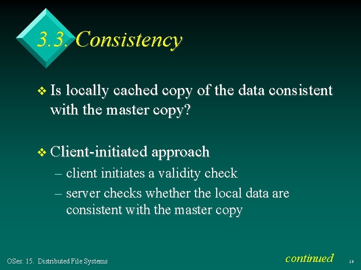 3. 3. Consistency v Is locally cached copy of the data consistent with the 3. 3. Consistency v Is locally cached copy of the data consistent with the