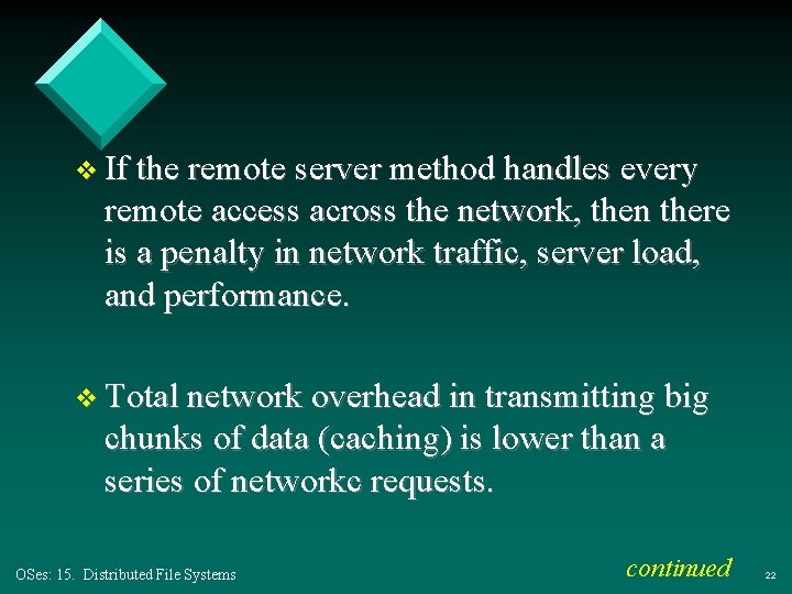 v If the remote server method handles every remote access across the network, then v If the remote server method handles every remote access across the network, then