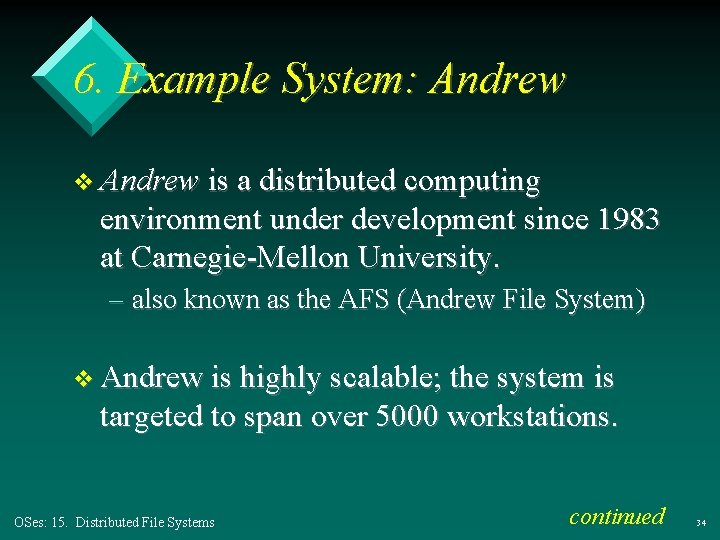 6. Example System: Andrew v Andrew is a distributed computing environment under development since 6. Example System: Andrew v Andrew is a distributed computing environment under development since