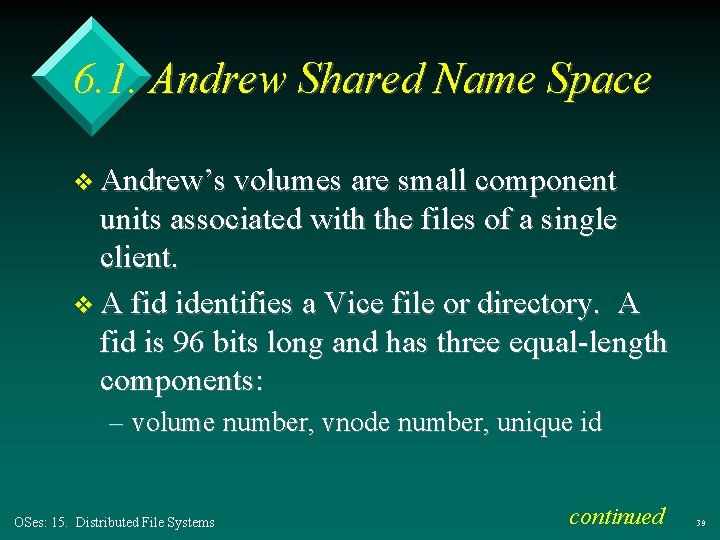 6. 1. Andrew Shared Name Space v Andrew’s volumes are small component units associated 6. 1. Andrew Shared Name Space v Andrew’s volumes are small component units associated