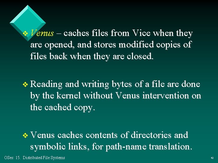 v Venus – caches files from Vice when they are opened, and stores modified v Venus – caches files from Vice when they are opened, and stores modified