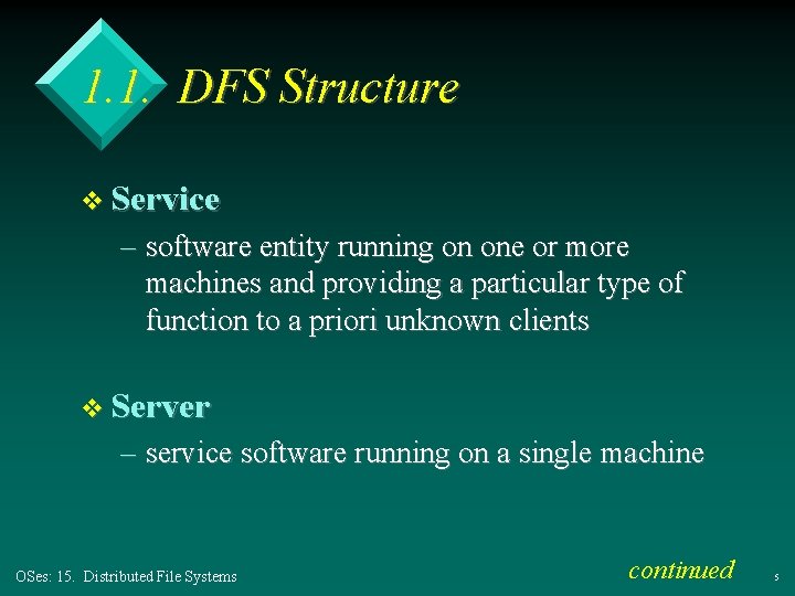 1. 1. DFS Structure v Service – software entity running on one or more 1. 1. DFS Structure v Service – software entity running on one or more