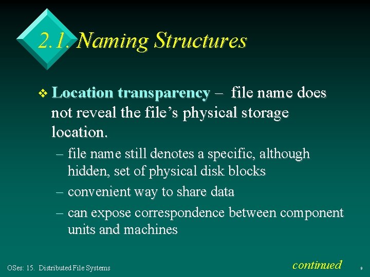 2. 1. Naming Structures v Location transparency – file name does not reveal the 2. 1. Naming Structures v Location transparency – file name does not reveal the