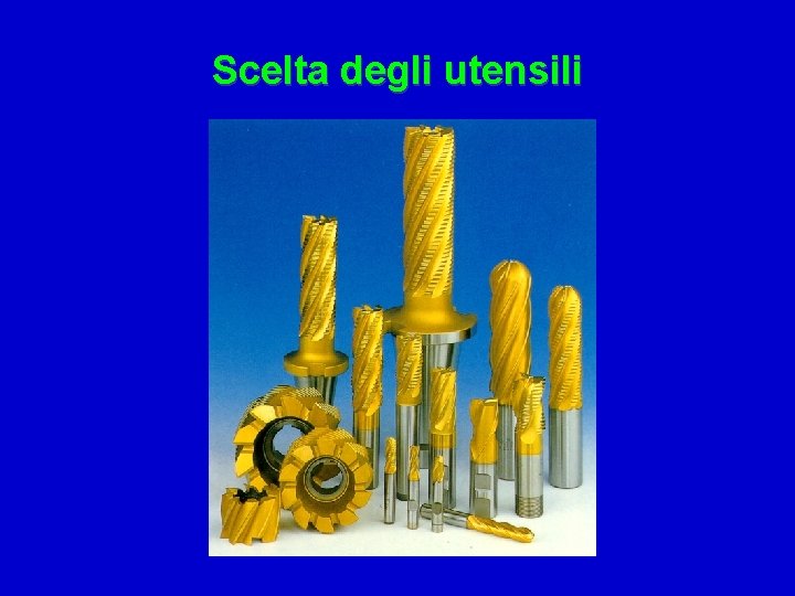 Scelta degli utensili 