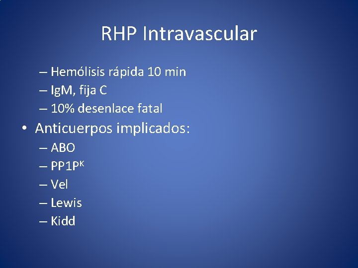 RHP Intravascular – Hemólisis rápida 10 min – Ig. M, fija C – 10%