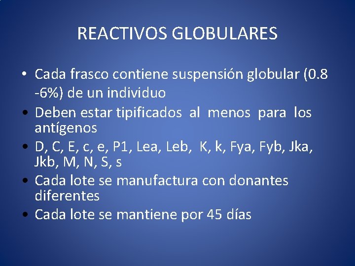 REACTIVOS GLOBULARES • Cada frasco contiene suspensión globular (0. 8 -6%) de un individuo REACTIVOS GLOBULARES • Cada frasco contiene suspensión globular (0. 8 -6%) de un individuo