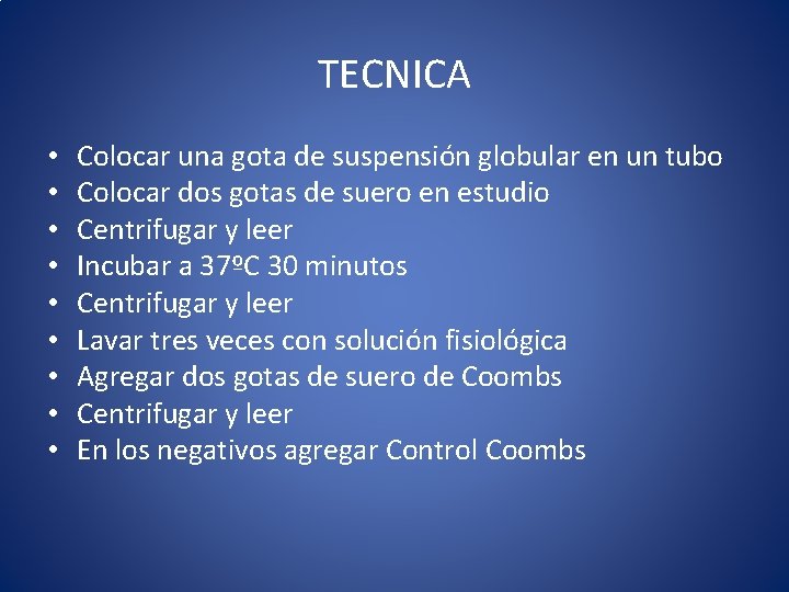 TECNICA • • • Colocar una gota de suspensión globular en un tubo Colocar