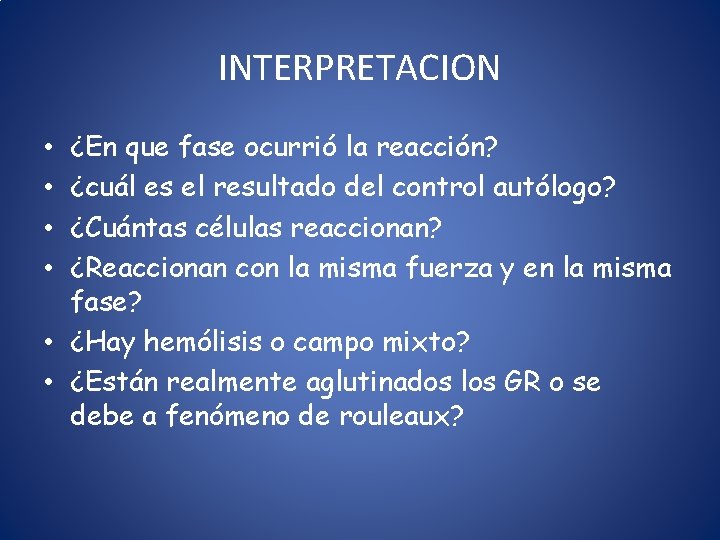 INTERPRETACION ¿En que fase ocurrió la reacción? ¿cuál es el resultado del control autólogo?