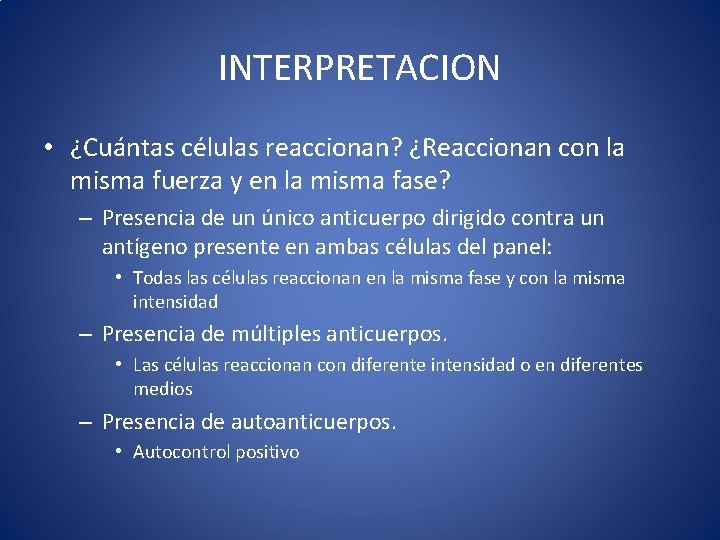 INTERPRETACION • ¿Cuántas células reaccionan? ¿Reaccionan con la misma fuerza y en la misma