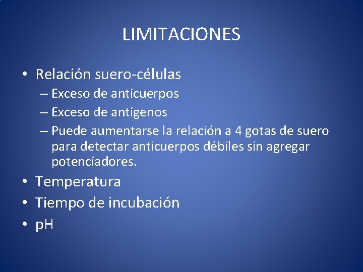 LIMITACIONES • Relación suero-células – Exceso de anticuerpos – Exceso de antígenos – Puede