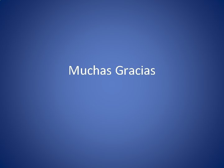 Muchas Gracias 