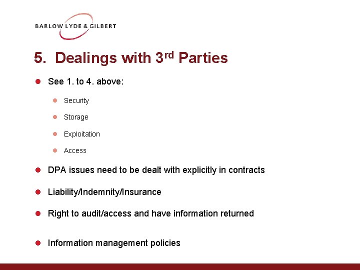 5. Dealings with 3 rd Parties l See 1. to 4. above: l Security