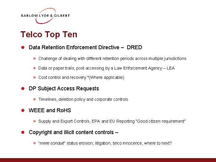 Telco Top Ten l Data Retention Enforcement Directive – DRED l Challenge of dealing