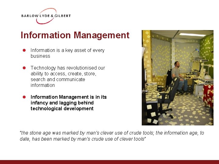 Information Management l Information is a key asset of every business l Technology has