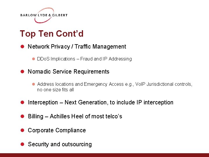 Top Ten Cont’d l Network Privacy / Traffic Management l DDo. S Implications –