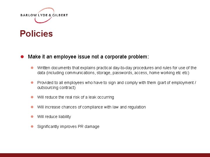 Policies l Make it an employee issue not a corporate problem: l Written documents